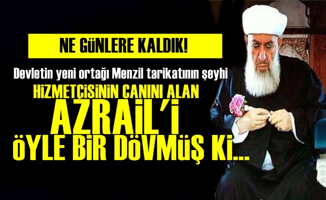 Menzil Şeyhi Azrail'i Öyle Bir Dövmüş ki…