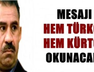 MESAJI HEM TÜRKÇE HEM KÜRTÇE OKUNACAK