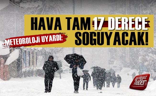 Meteoroloji: Havalar 17 Derece Soğuyacak…