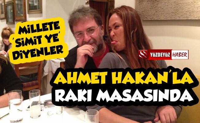 Millet 'Simit Yiyin' Diyenler Rakı Masasında Keyif Çattı!