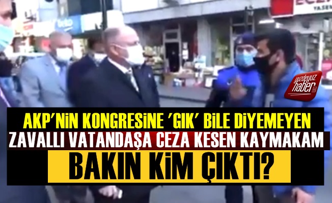 Millete Ceza Yağdıran Kaymakam Bakın Kim Çıktı?