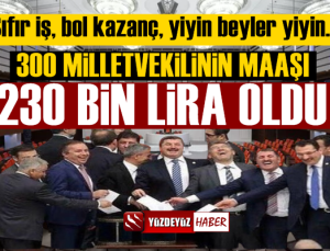 Milletvekili maaşları çeyrek milyona çıktı, ülke battı, batıyor