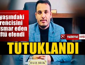 Müftü, 12 yaşındaki öğrencisine istismar iddiasıyla tutuklandı