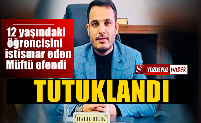 Müftü, 12 yaşındaki öğrencisine istismar iddiasıyla tutuklandı