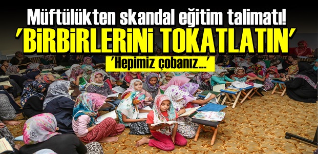 MÜFTÜLÜK: ÇOCUKLARI TOKATLATIN…