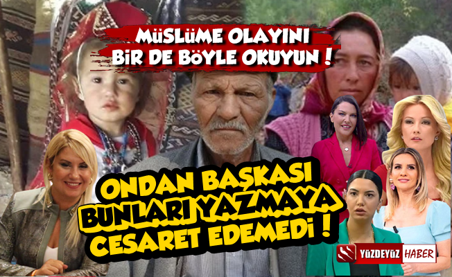 Müslüme Olayında Bunları Kimse Yazamadı!