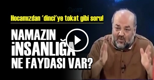 NAMAZIN İNSANLIĞA NE FAYDASI VAR?