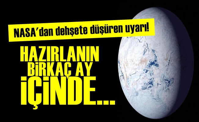 NASA'dan Korkutan Uyarı!