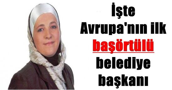 O AVRUPA’NIN İLK BAŞÖRTÜLÜ BAŞKANI!