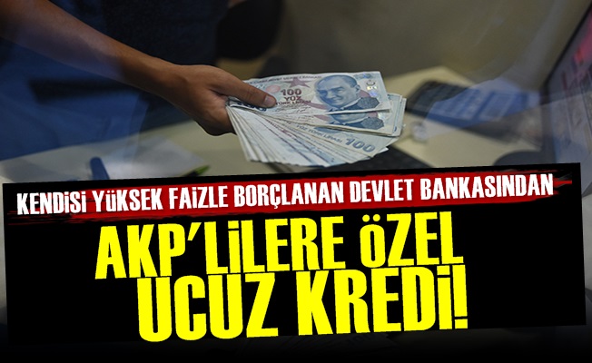 O Bankadan AKP'liye Özel Ucuz Kredi!