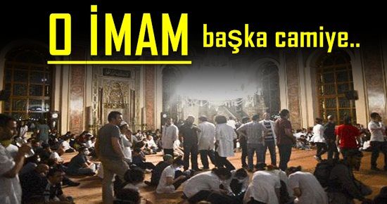 O İMAM BAŞKA CAMİYE…