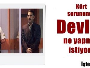 ÖCALAN GÖRÜŞMESİ İLE DEVLETİN AMACI NE?