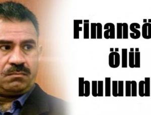 ÖCALAN’IN FİNANSÖRÜ ÖLÜ BULUNDU!