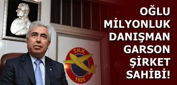 OĞLU DANIŞMAN, GARSON ŞİRKET SAHİBİ…