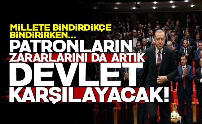 Ohh Ne Güzel! Zararları Devlet Karşılayacak