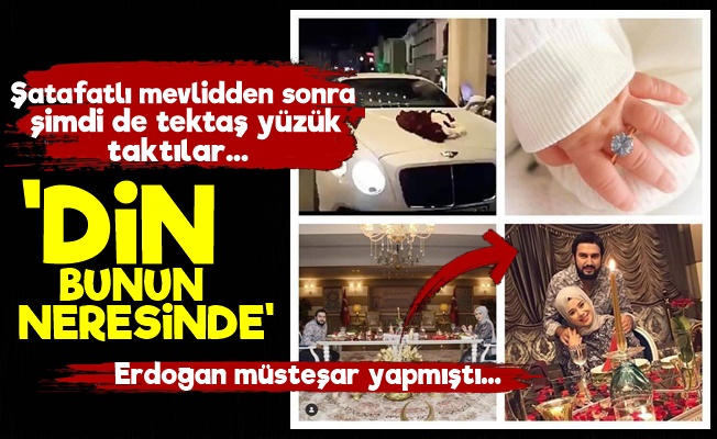 Önce Milyarlık Mevlid Şimdi de Tektaş Yüzük!