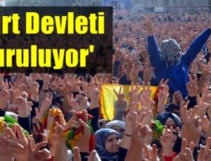 ‘ORTADOĞU’DA KÜRT DEVLETİ KURULUYOR…’