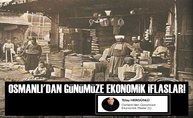 OSMANLIDAN GÜNÜMÜZE İFLASLAR