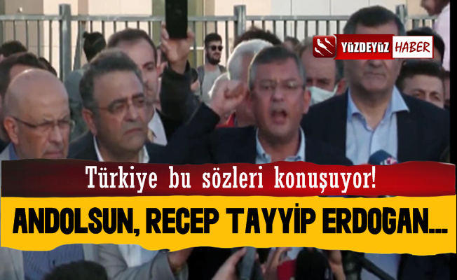 Özgür Özel: Andolsun ki Recep Tayyip Erdoğan…