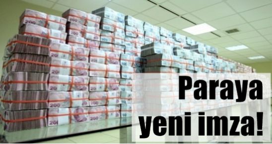 PARAYA YENİ İMZA!