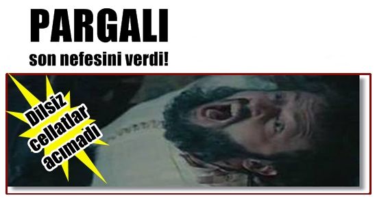 PARGALININ SON NEFESİNİ VERDİĞİ AN…