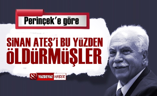 Perinçek, Sinan Ateş Cinayetine Yorumladı, MHP ve Bahçeli İçin Konuştu