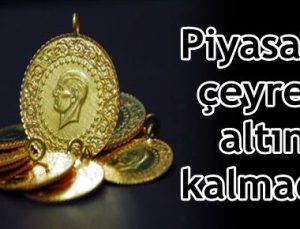 PİYASADA ÇEYREK ALTIN KALMADI!