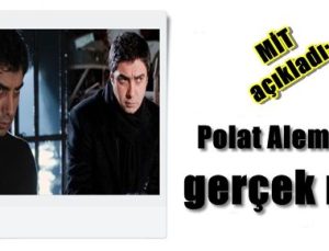 POLAT ALEMDAR GERÇEK Mİ? İŞTE MİT’İN AÇIKLAMASI…