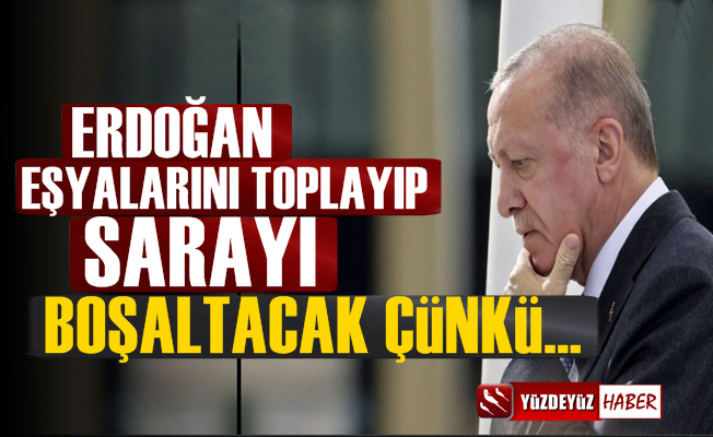 "Erdoğan Eşyalarını Toplayıp Saraı Boşaltacak"