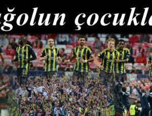 SAĞOLUN ÇOCUKLAR!