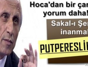 SAKAL-I ŞERİF’E İNANMAK PUTPERESLİKTİR…