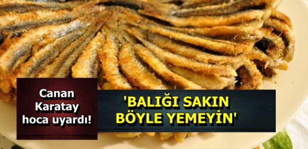 SAKIN BÖYLE TÜKETMEYİN!