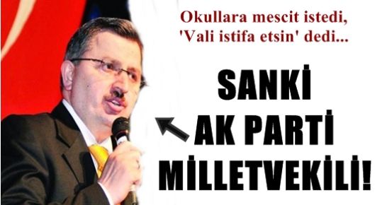 SANKİ AK PARTİ MİLLETVEKİLİ!