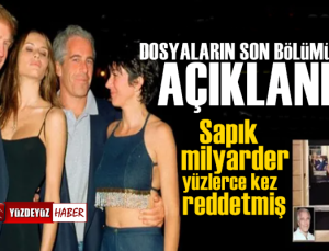 Sapık milyarder Jeffrey Epstein olayında son dosyalar da açıklandı