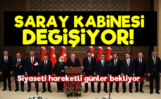 Saray Kabinesi Değişiyor!