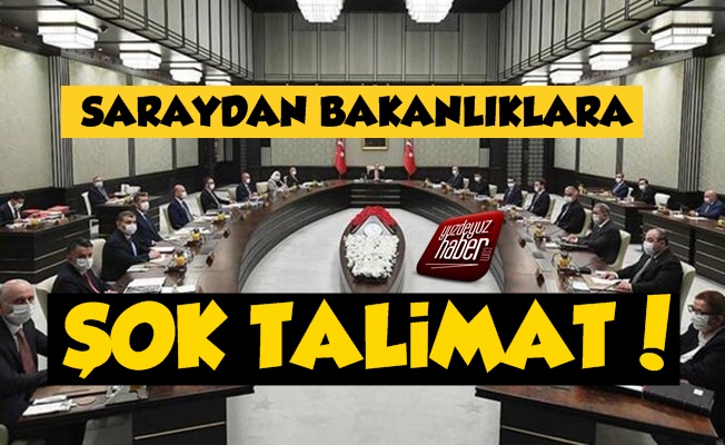 Saray'dan Bakanlıklara Şok Talimat!