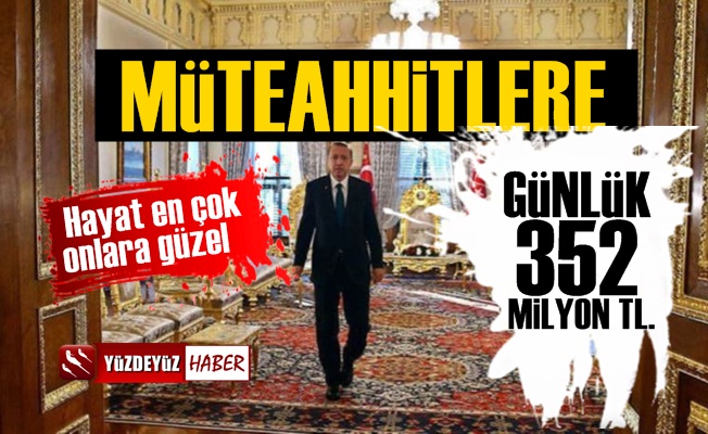 Saray'dan Müteahhitlere Günlük 352 Milyon TL.