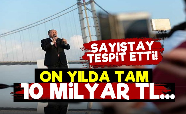 Sayıştay: 10 Yılda 10 Milyar TL'yi…