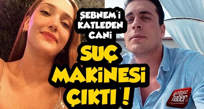 Şebnem Şirin'i Katleden Cani Suç Makinesi Çıktı!