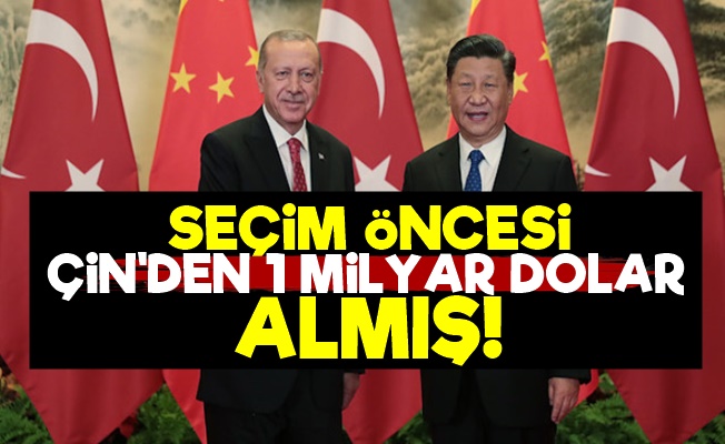 Seçim Öncesi Çin'den 1 Milyar Dolar!