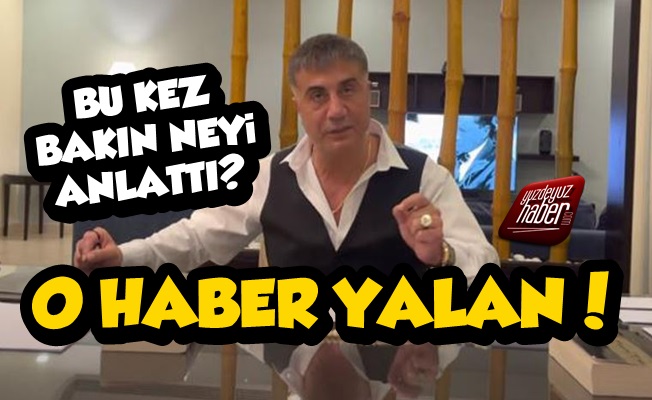 Sedat Peker: Yaptıkları O Haber Yalan…