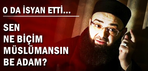 ‘SEN NE BİÇİM MÜSLÜMANSIN?’