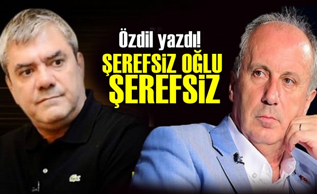 Şerefsiz Oğlu Şerefsiz…