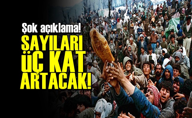 SIĞINMACILARIN SAYILARI 3 KAT ARTACAK!