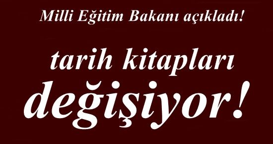 ŞOK! TARİH KİTAPLARI DEĞİŞİYOR…