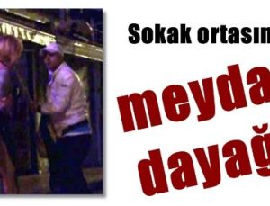 SOKAK ORTASINDA MEYDAN DAYAĞI