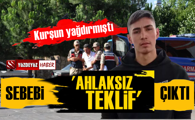 Sokakta Kurşun Yağdırmıştı, Altından 'Ahlaksız Teklif' Çıktı