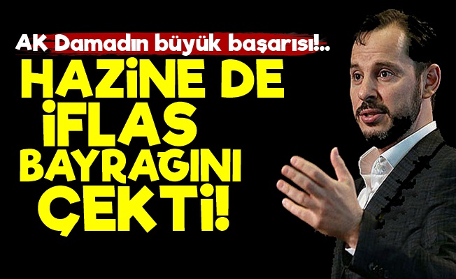 Sonunda Hazine de İflas Bayrağını Çekti!