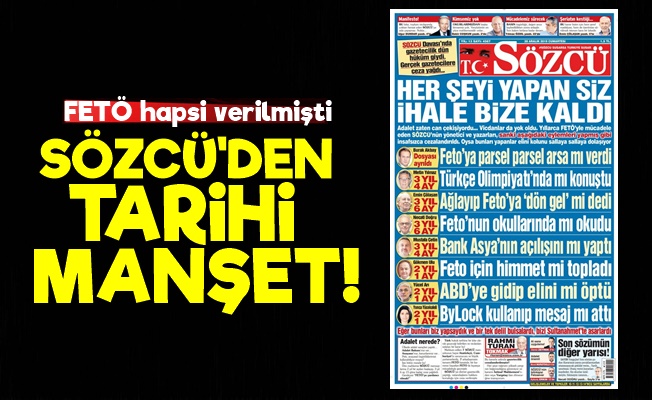 Sözcü'den Tarihi Manşet!