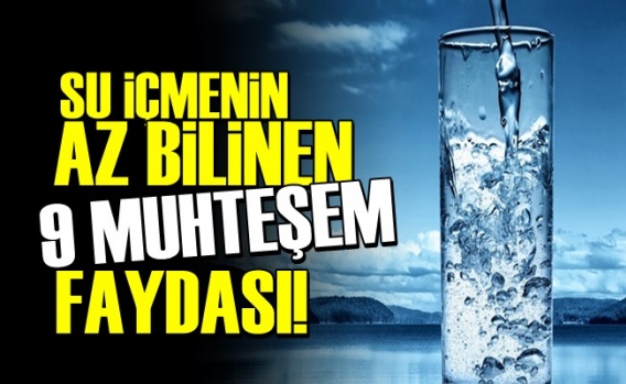 Su İçmenin Az Bilinen 9 Muhteşem Faydası!